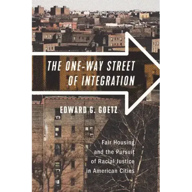 The One-Way Street of Integration: Fair Housing and the Pursuit of Racial Justice in American Cities