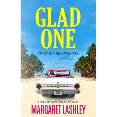Glad One: Crazy is a Relative Term