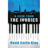 A View from the Ivories