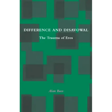 Difference and Disavowal: The Trauma of Eros