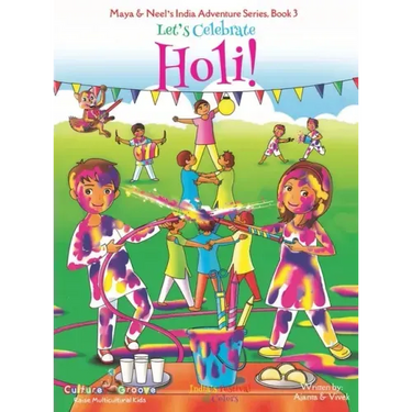 Let's Celebrate Holi! (Maya & Neel's India Adventure Series, Book 3)
