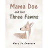 Mama Doe and Her Three Fawns