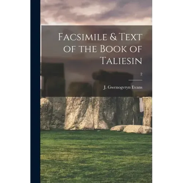 Facsimile & Text of the Book of Taliesin; 2