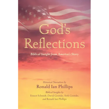 God's Reflections: Biblical Insight from America's Story