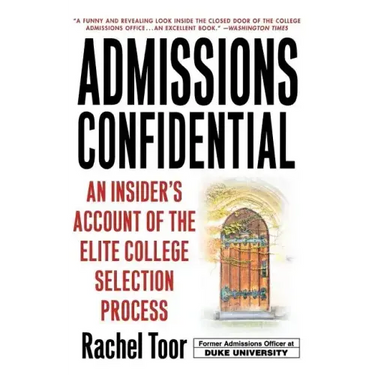Admissions Confidential: An Insider's Account of the Elite College Selection Process