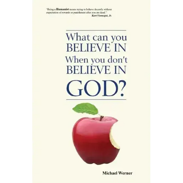 What Can You Believe If You Don't Believe in God?