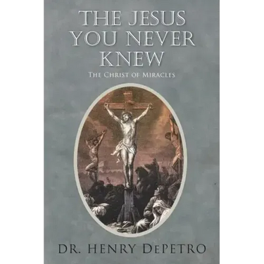 The Jesus You Never Knew: The Christ of Miracles