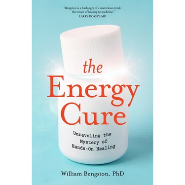 The Energy Cure: Unraveling the Mystery of Hands-On Healing