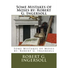 Some Mistakes of Moses by: Robert G. Ingersoll