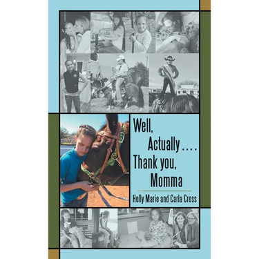 Well, Actually .... Thank you, Momma