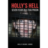 Holly's Hell - Seven Years in a Thai Prison