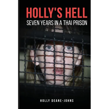 Holly's Hell - Seven Years in a Thai Prison