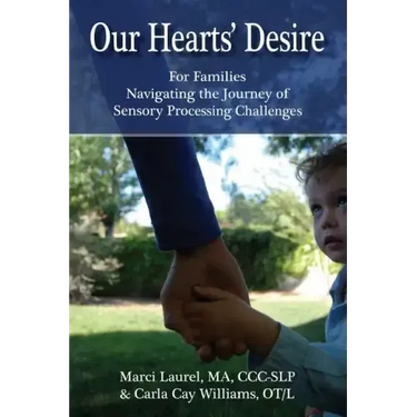 Our Hearts' Desire: For Families Navigating the Journey of Sensory Processing Challenges