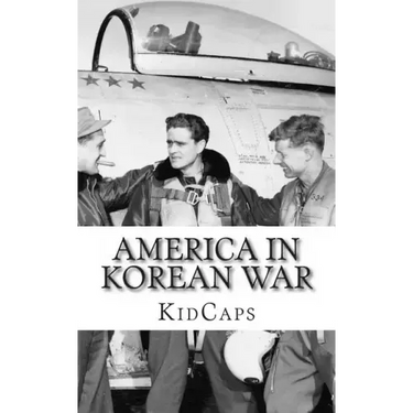 America In Korean War: A History Just for Kids!