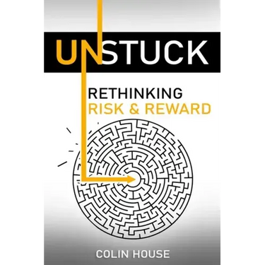 Unstuck: Rethinking Risk & Reward
