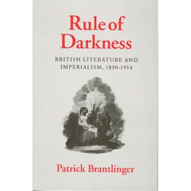 Rule of Darkness: British Literature and Imperialism, 1830 1914