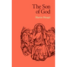 The Son of God: The Origin of Christology and the History of Jewish-Hellenistic Religion