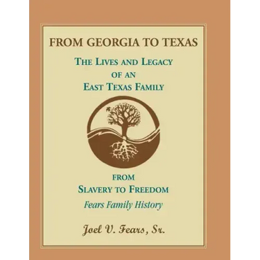 From Georgia to Texas: The Lives and Legacy of an East Texas Family