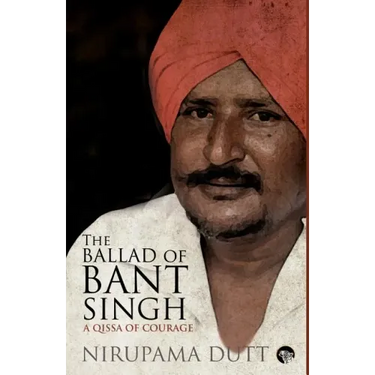 The Ballad of Bant Singh: A Qissa of Courage