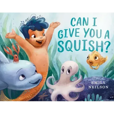 Can I Give You a Squish?
