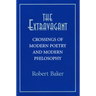 The Extravagant: Crossings of Modern Poetry and Modern Philosophy