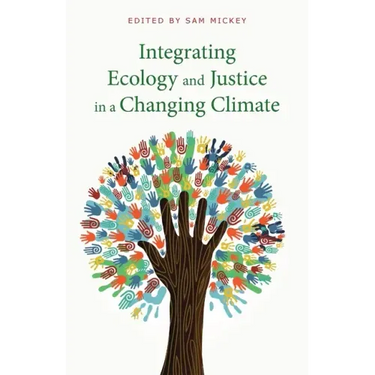 Integrating Ecology and Justice in a Changing Climate
