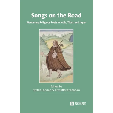 Songs on the Road: Wandering Religious Poets in India, Tibet, and Japan