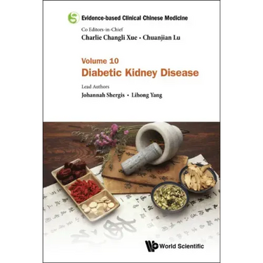 Evidence-Based Clinical Chinese Medicine - Volume 10: Diabetic Kidney Disease