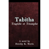 Tabitha, Tragédie et Triomphe