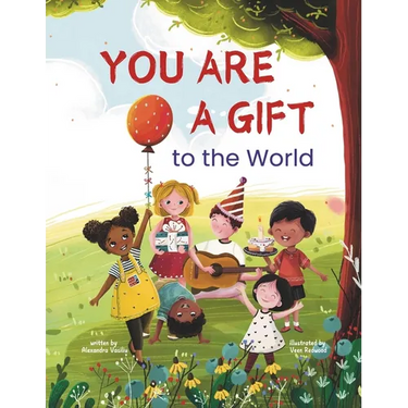 You Are a Gift to the World: An Empowering Picture Book to Boost Self-Confidence, Courage, Determination, and Self-Esteem