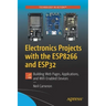 Electronics Projects with the Esp8266 and Esp32: Building Web Pages, Applications, and Wifi Enabled Devices