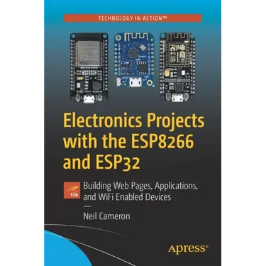 Electronics Projects with the Esp8266 and Esp32: Building Web Pages, Applications, and Wifi Enabled Devices