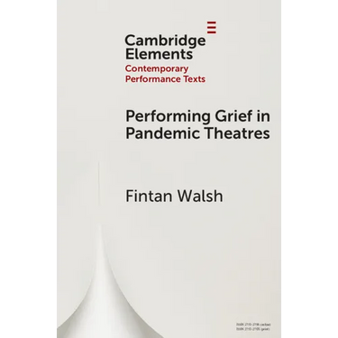 Performing Grief in Pandemic Theatres