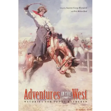 Adventures in the West: Stories for Young Readers