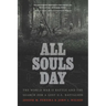 All Souls Day: The World War II Battle and the Search for a Lost U.S. Battalion