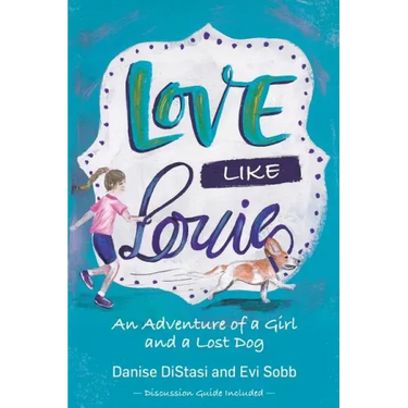 Love Like Louie: An Adventure of a Girl and a Lost Dog