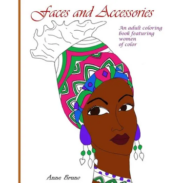 Faces and Accessories: An adult coloring book featuring women of color