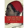 The Secrets of The Fez: Its History and Its Origins