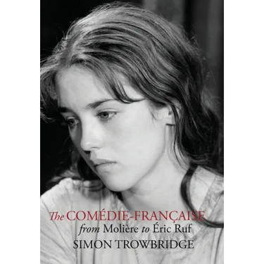The Comédie-Française from Molière to Éric Ruf