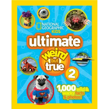 Ultimate Weird But True 2: 1,000 Wild & Wacky Facts & Photos!