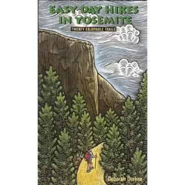 Easy Day Hikes in Yosemite: Twenty Enjoyable Trails