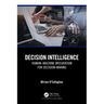 Decision Intelligence: Human-Machine Integration for Decision-Making