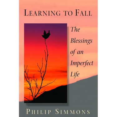 Learning to Fall: The Blessings of an Imperfect Life