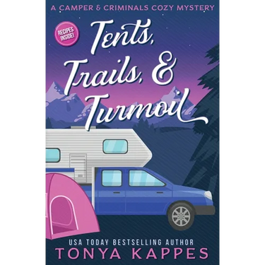 Tents, Trails and Turmoil: A Camper and Criminals Cozy Mystery Series Book 11