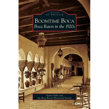Boomtime Boca: Boca Raton in the 1920s