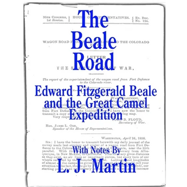 The Beale Road: Edward Fitzgerald Beale and the Great Camel Expedition
