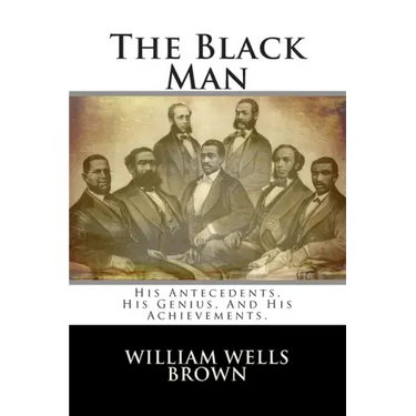 The Black Man: His Antecedents, His Genius, And His Achievements.
