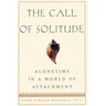The Call of Solitude: Alonetime in a World of Attachment