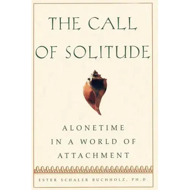 The Call of Solitude: Alonetime in a World of Attachment