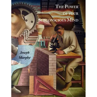 The Power of Your Subconscious Mind